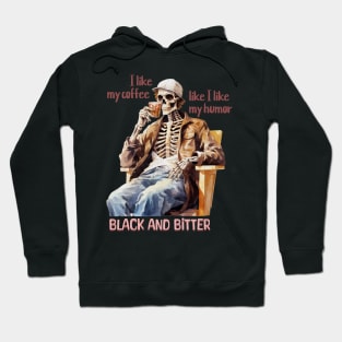 Funny Skeleton with Coffee, Dark Sarcastic Humor Hoodie